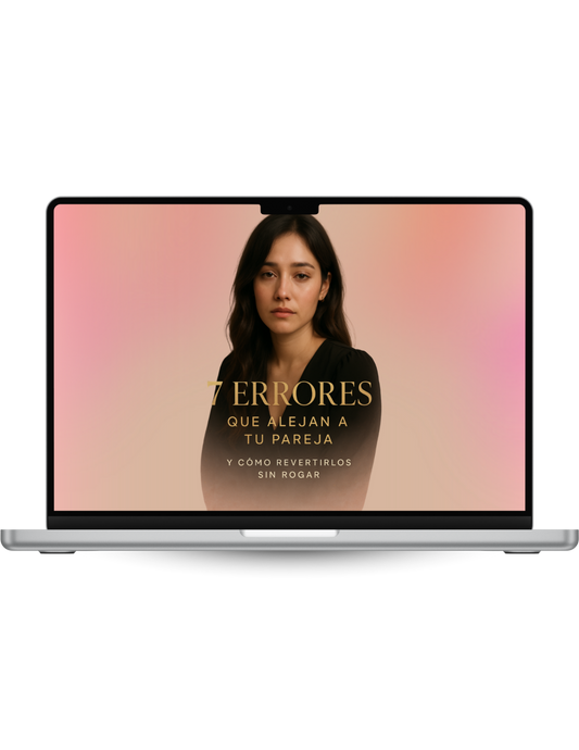 7 Errores que Alejan a tu Pareja y Como Revertirlos SIN Rogar