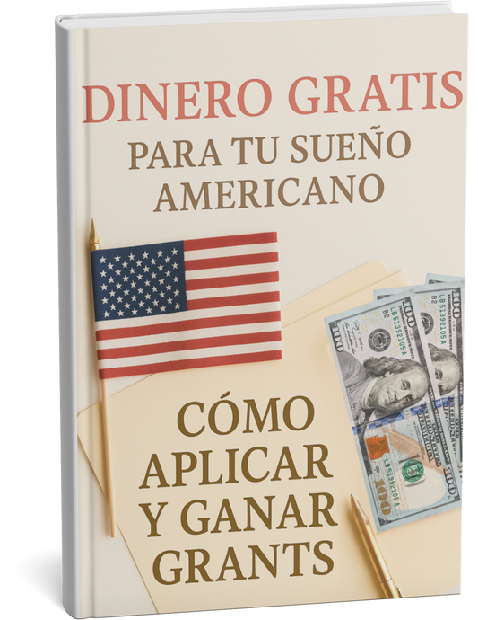 Dinero Gratis para Tu Sueño Americano: Cómo Aplicar y Ganar Grants
